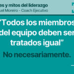 #14. TODOS LOS MIEMBROS DEL EQUIPO DEBEN SER TRATADOS IGUAL – Verdades y mitos del liderazgo